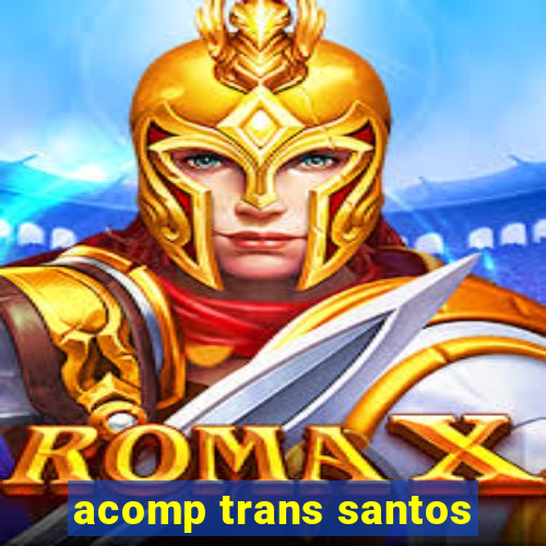 acomp trans santos